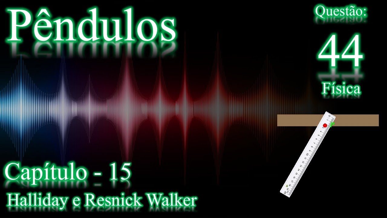 Questão 44 - Capítulo 15 - Física (Oscilações)