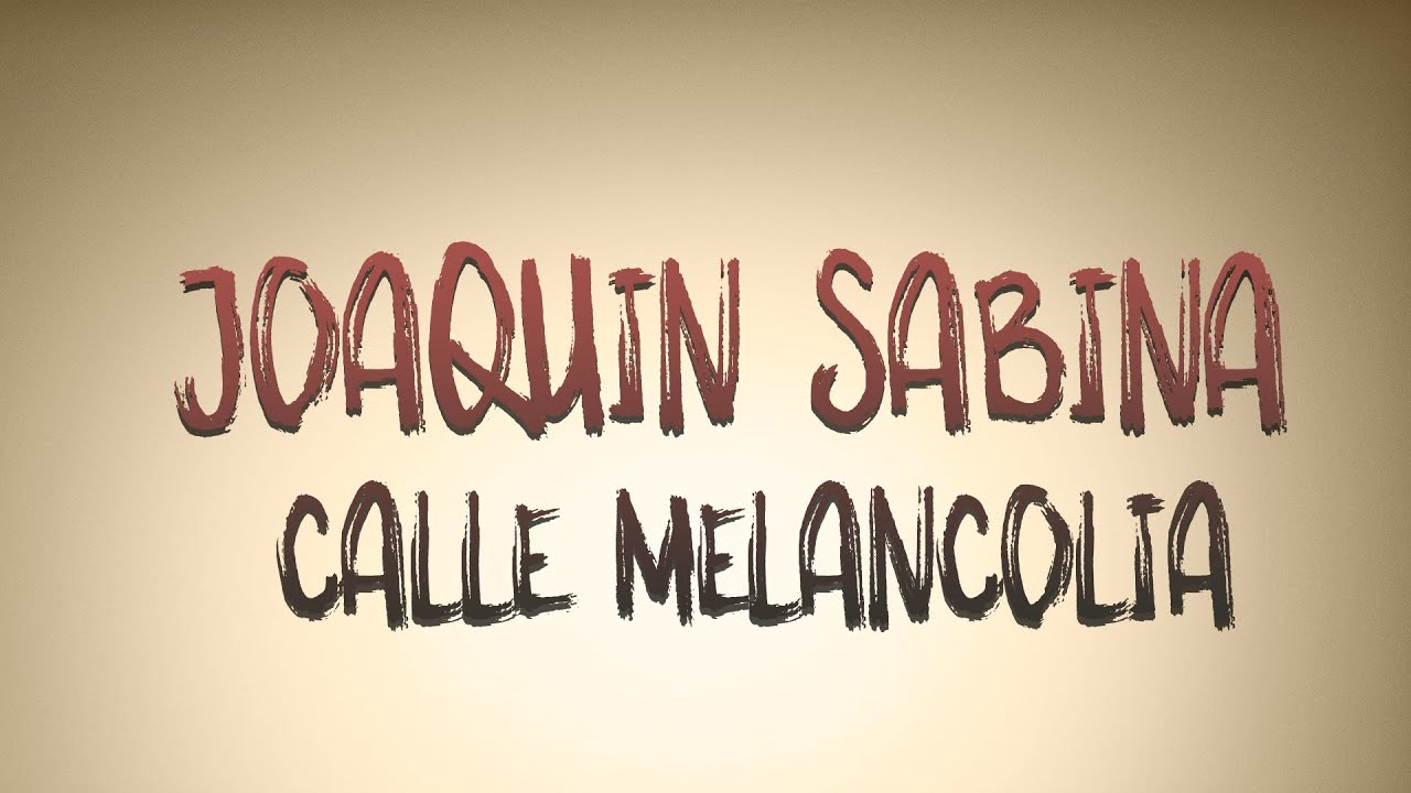 Joaquin Sabina - Calle Melancolia - KARAOKE