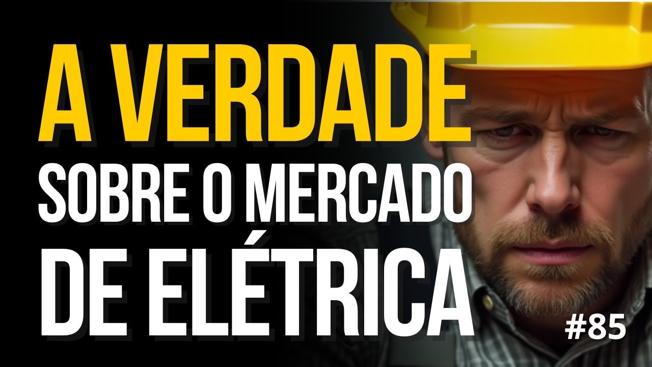 A Verdade Sobre o Mercado de Trabalho para Eletricistas | Eletricista Classe A #085