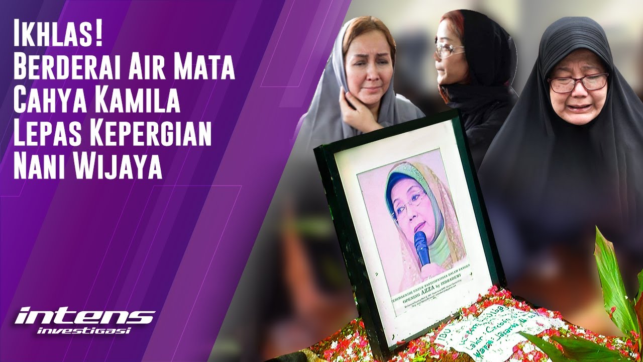 Derai Air Mata Iringi Kepergian Sang Legenda Nani Wijaya | Intens Investigasi | Eps 2431