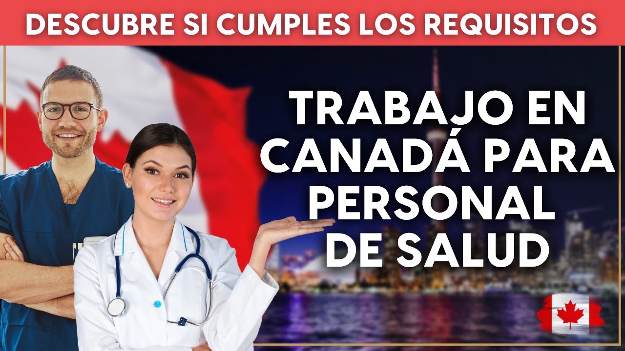 ATENCIÓN: CANADÁ NECESITA Personal de SALUD y ENFERMERAS