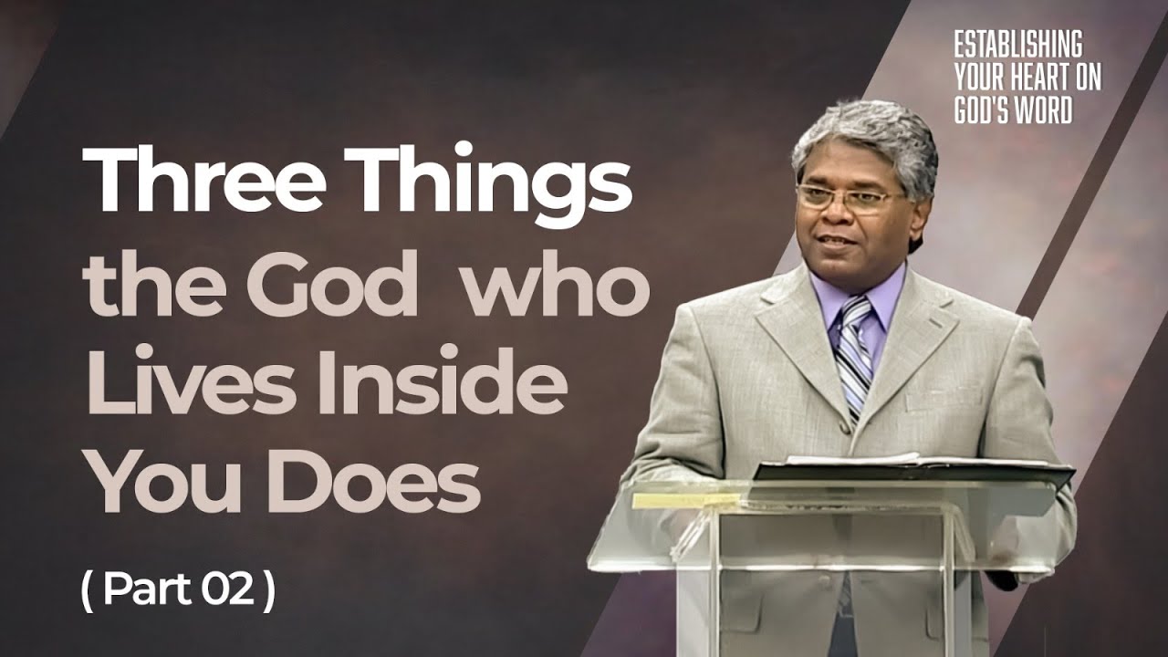 30 - Three Things the God who Lives Inside You Does (Part 1) | Establishing your heart on God's Word
