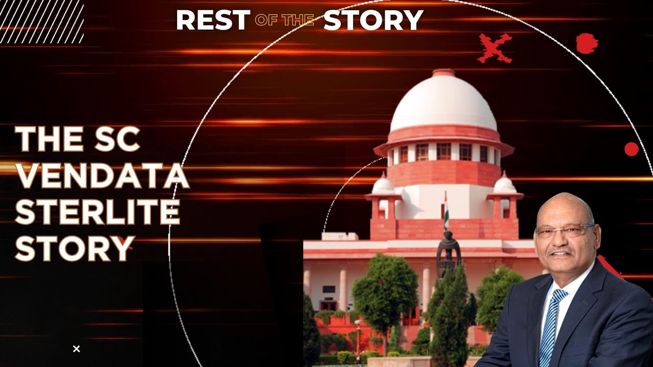 The Vedanta Group vs. Environmental Activists: Inside the Sterlite Copper Plant Case