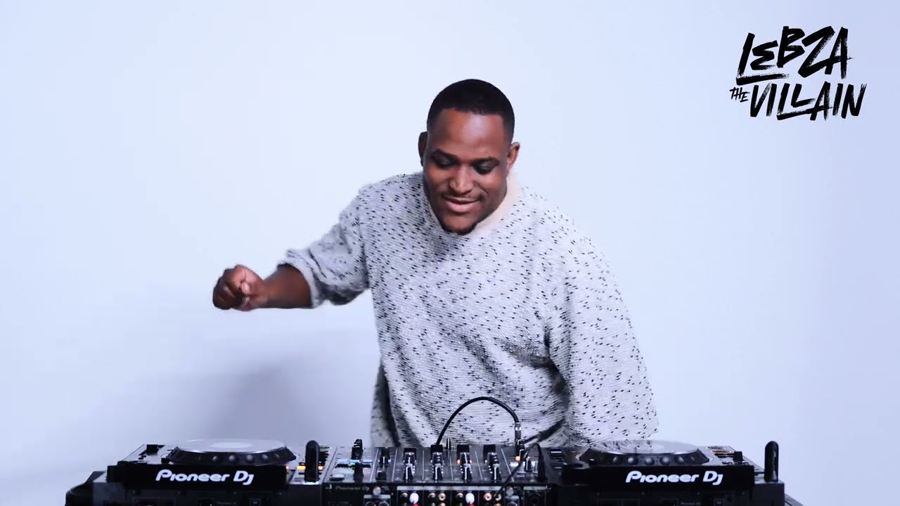 Lebza TheVillain | DJing | Afro House| House Music