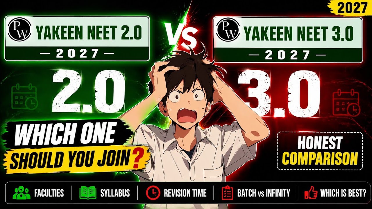🔥Yakeen NEET 2.0 vs Yakeen NEET 3.0 (2027) | Honest Comparison | Which PW Batch is Best?
