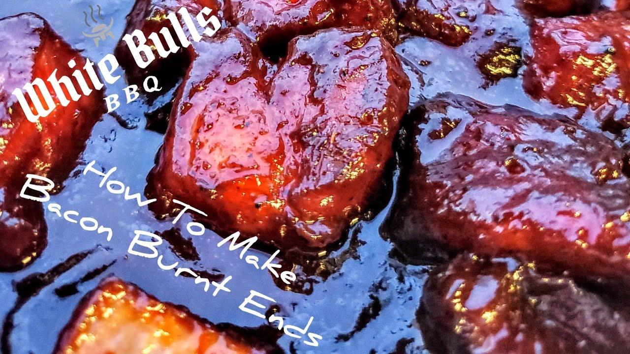 How To Smoke Bacon Burnt Ends
