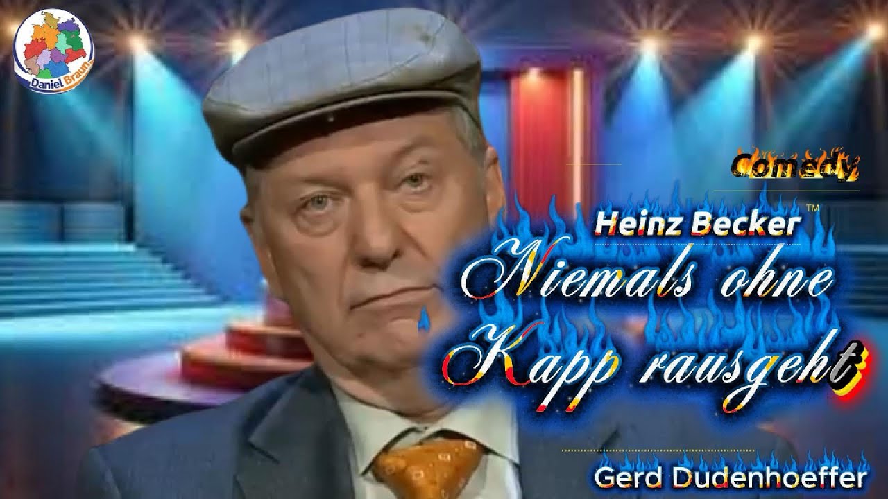 Heinz Becker -Teil 1 🥰- Niemals ohne Kapp rausgeht 