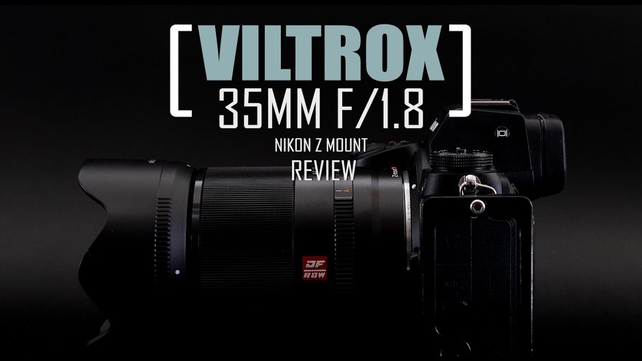 Viltrox 35mm F/1.8 Z Mount  Review