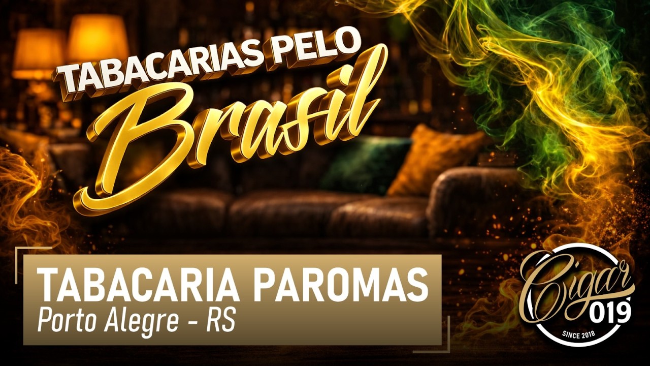 CIGAR 019 - Tabacarias pelo Brasil - Tabacaria Paromas em Porto Alegre - RS