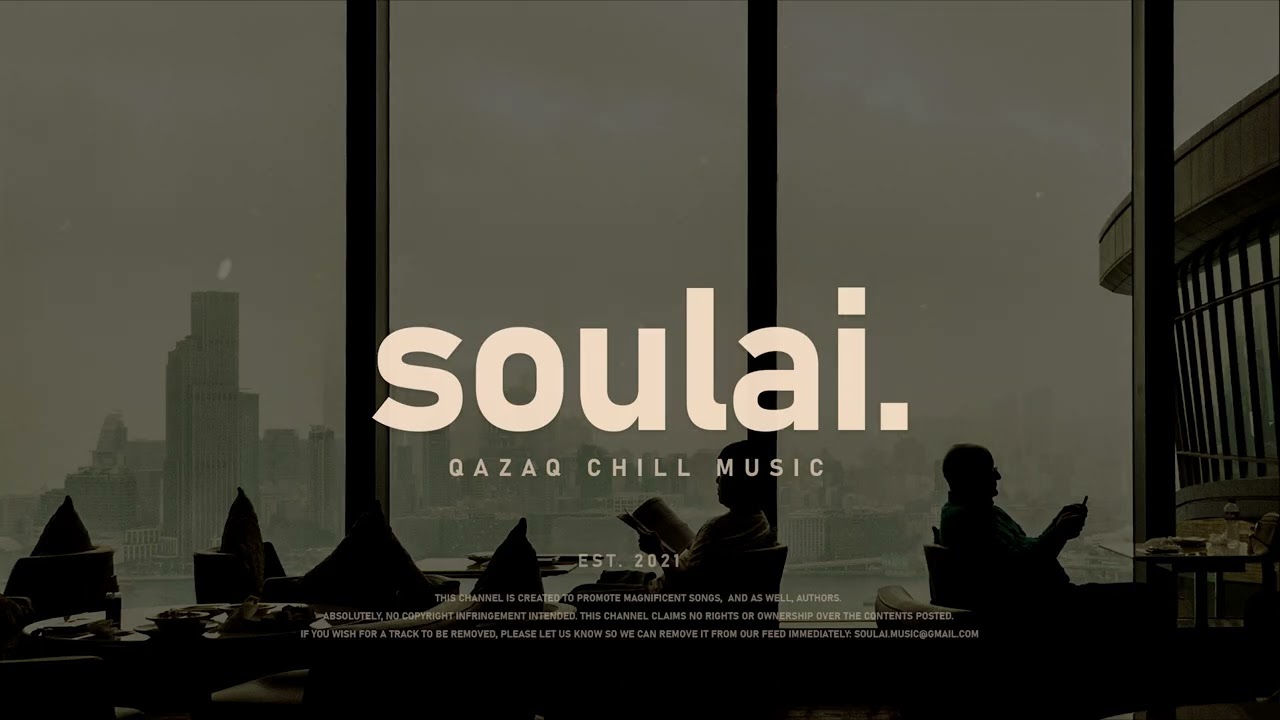 Qazaq Chill Vibes Vol. 10 | by soulai.