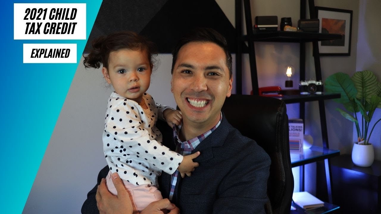2021 Child Tax Credit - Explained