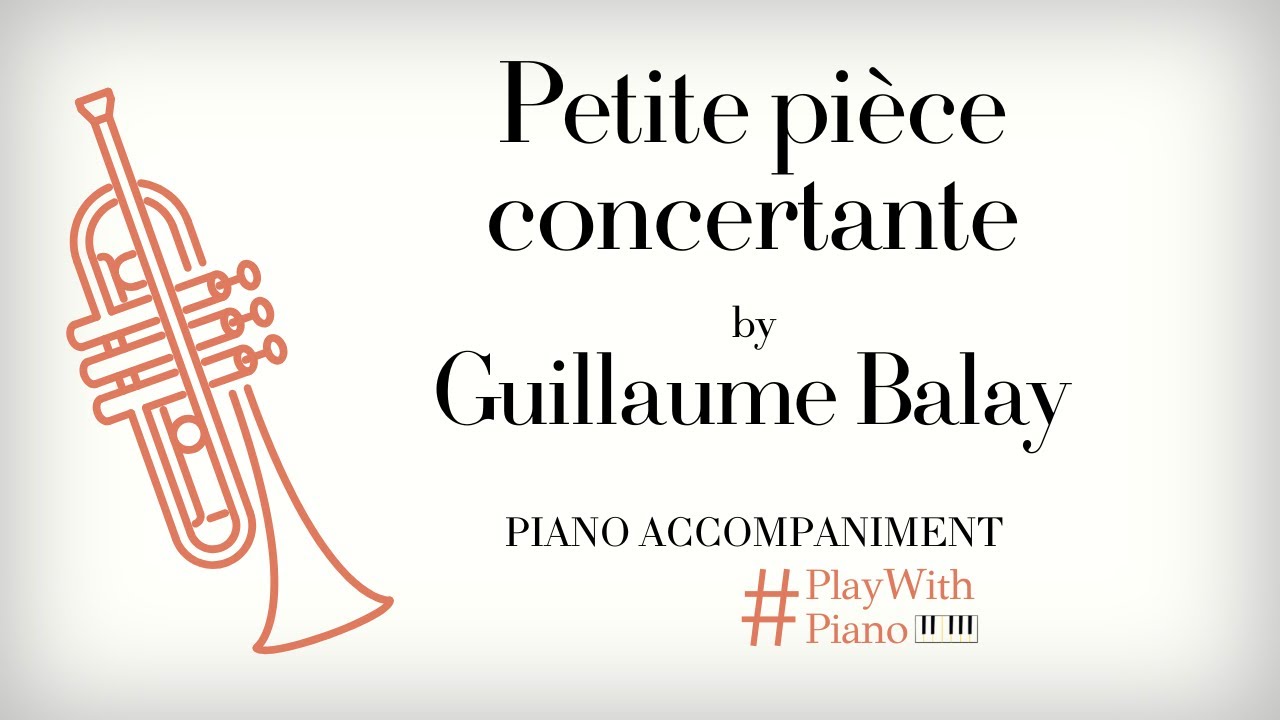 Guillaume Balay - Petite pièce concertante | Trumpet Piano Accompaniment