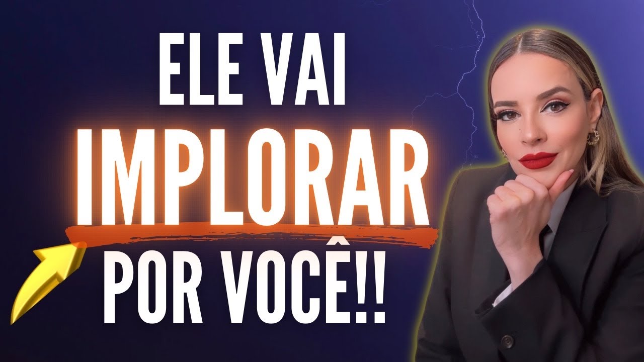 ESSE HOMEM VAI IMPLORAR POR VOCÊ! [SUPER FUNCIONA!!!]