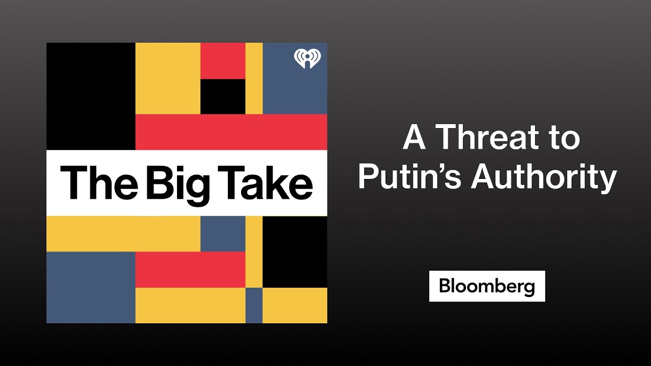 An Armed Uprising Punctures Putin&rsquo;s Aura of Invincibility | The Big Take