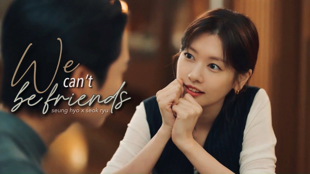 Seung-hyo & Seok-ryu | we can’t be friends