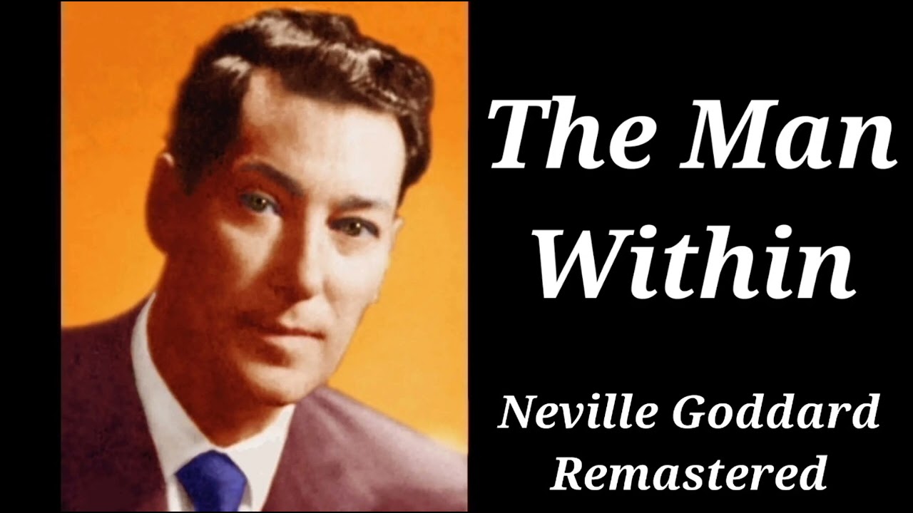 The Man Within | Neville Goddard Remastered Lecture