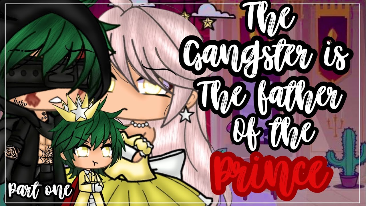 ✨•The gangster is the father of the prince•✨| Original? |🎥 Gacha Life Mini movie | Glmm (1/2)