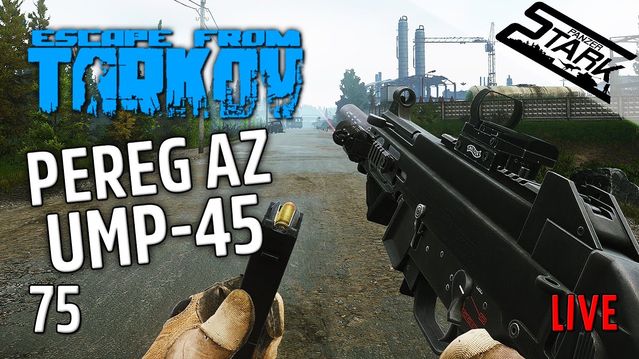 Escape From Tarkov - 75.Rész (UMP-45-el Jobban Megy?) - Stark LIVE