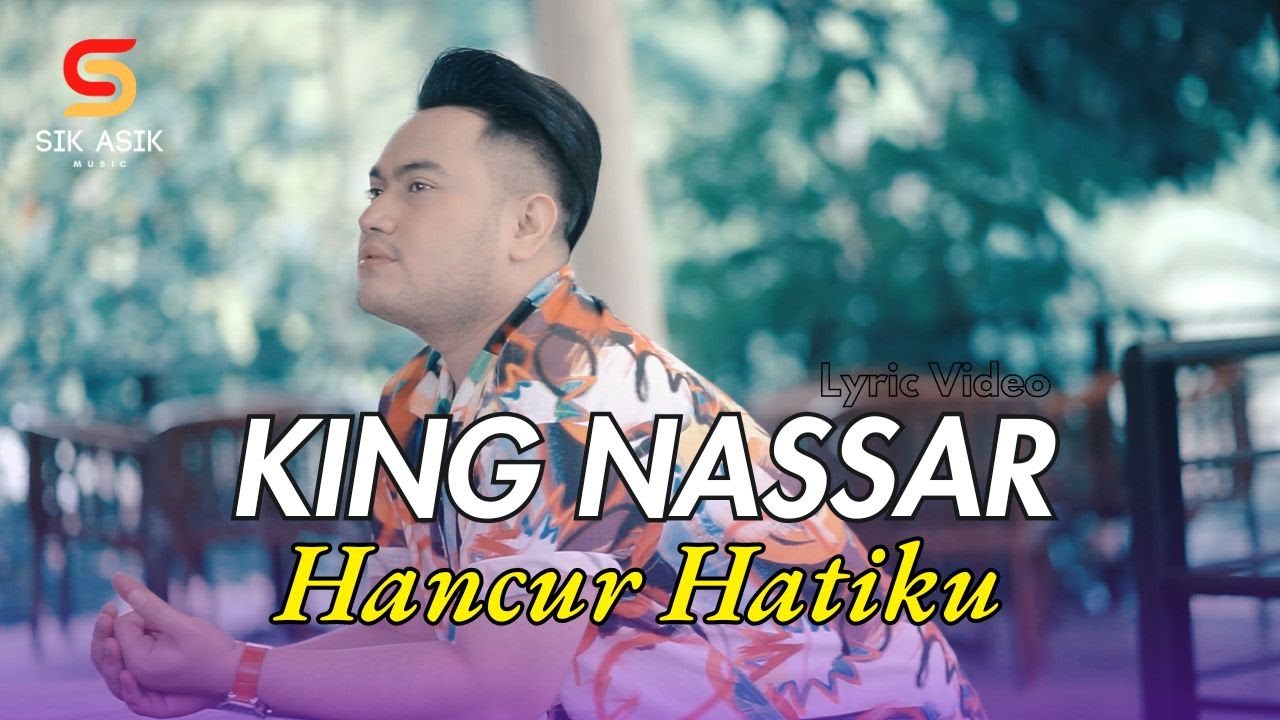 King Nassar - Hancur Hatiku (Official Lyric Video)