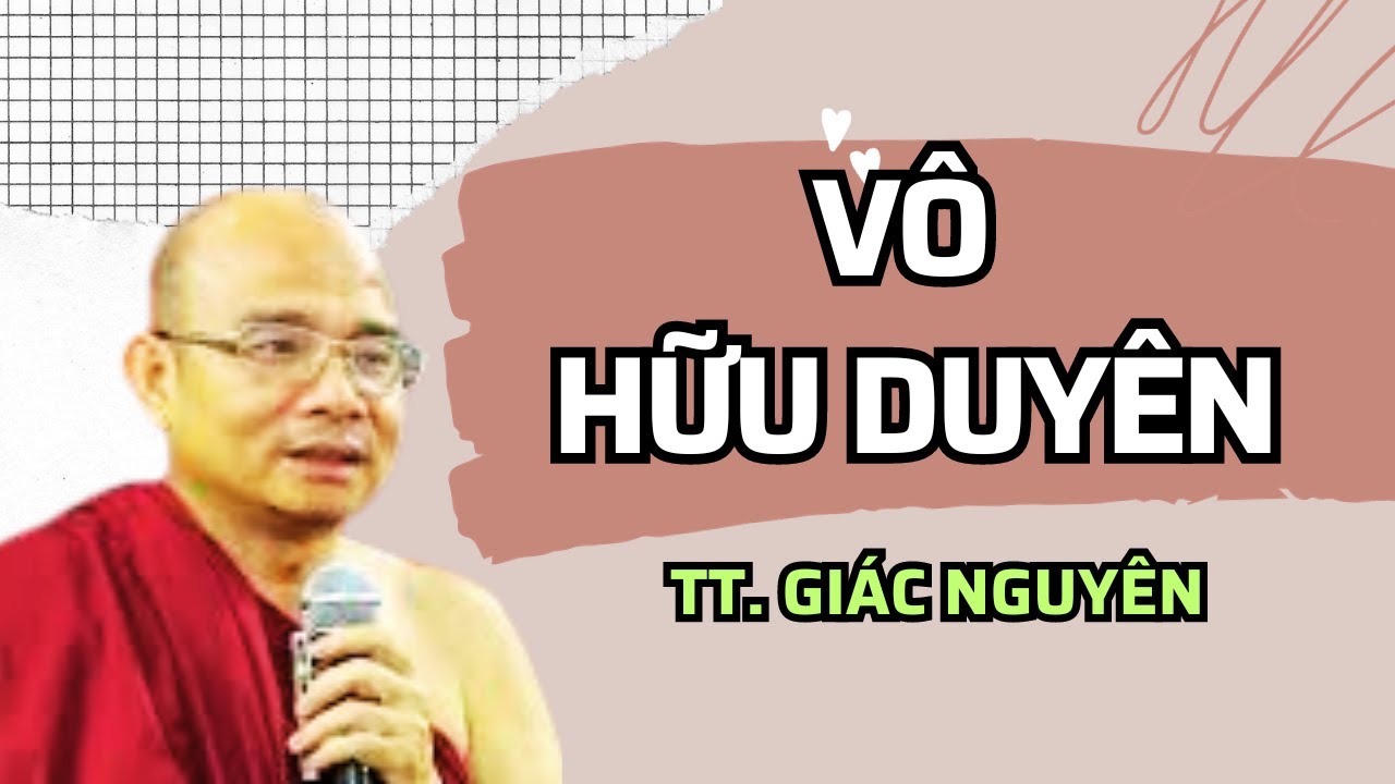 Vô hữu duyên | Sư Giác Nguyên | Sư Toại Khanh