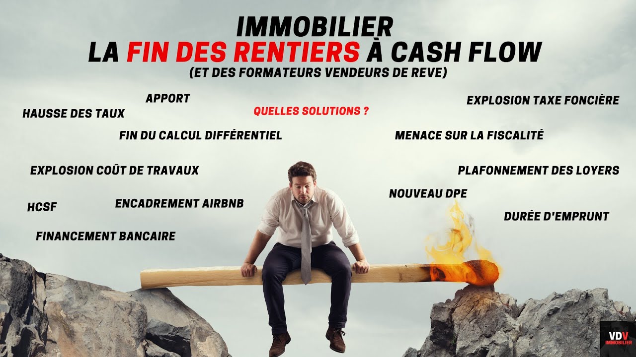 LA FIN DES RENTIERS IMMOBILIERS À CASH FLOW. ANALYSE ET SOLUTIONS. FIN DU GAME POUR LES FORMATEURS