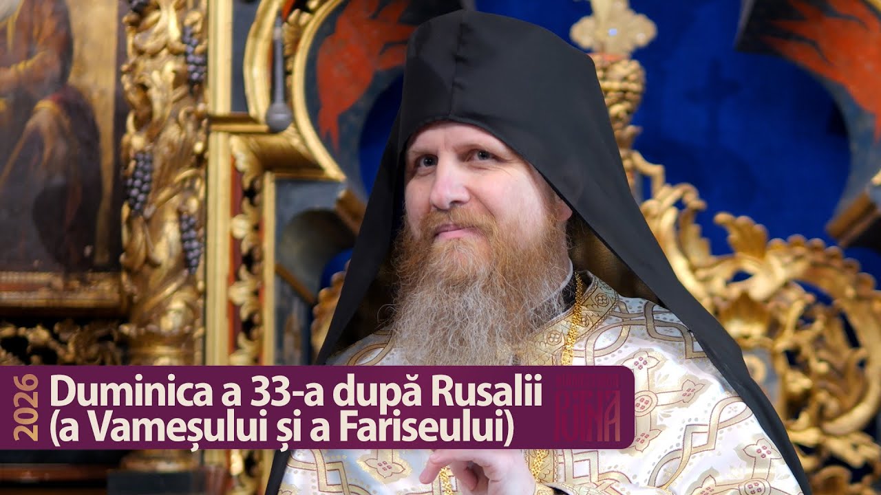 Duminica Vameșului și a Fariseului - Predică a arhim. Ieremia (2026)