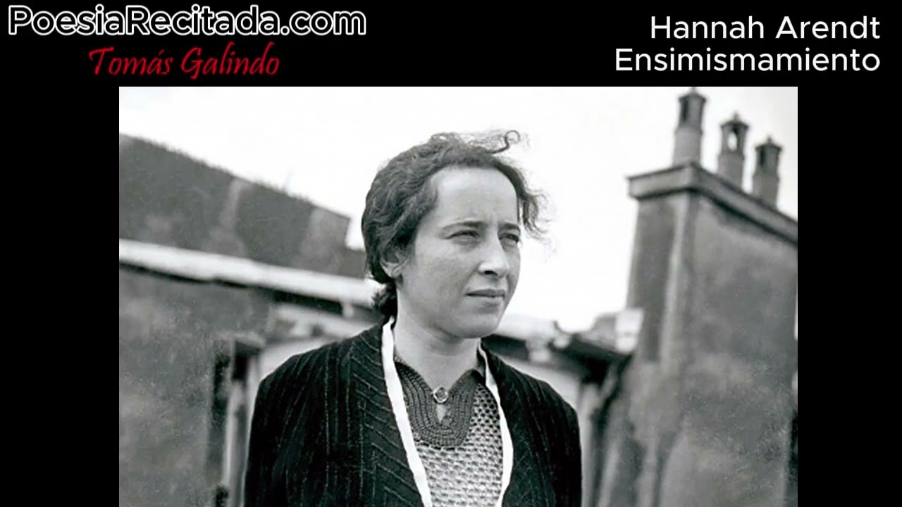 Hannah Arendt - Ensimismamiento