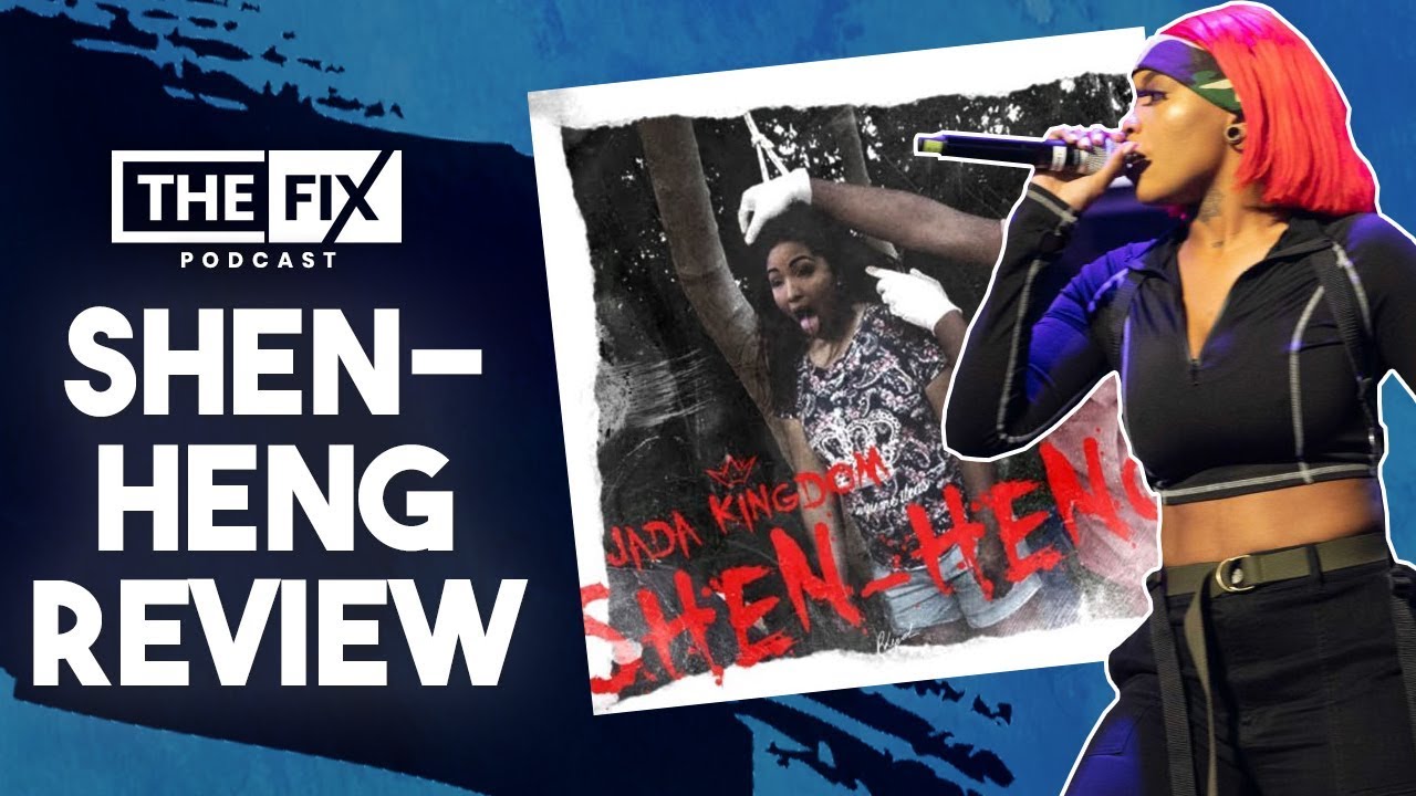 Jada Kingdom - Shen-Heng (Shenseea Diss) Lyric Breakdown || The Fix Podcast