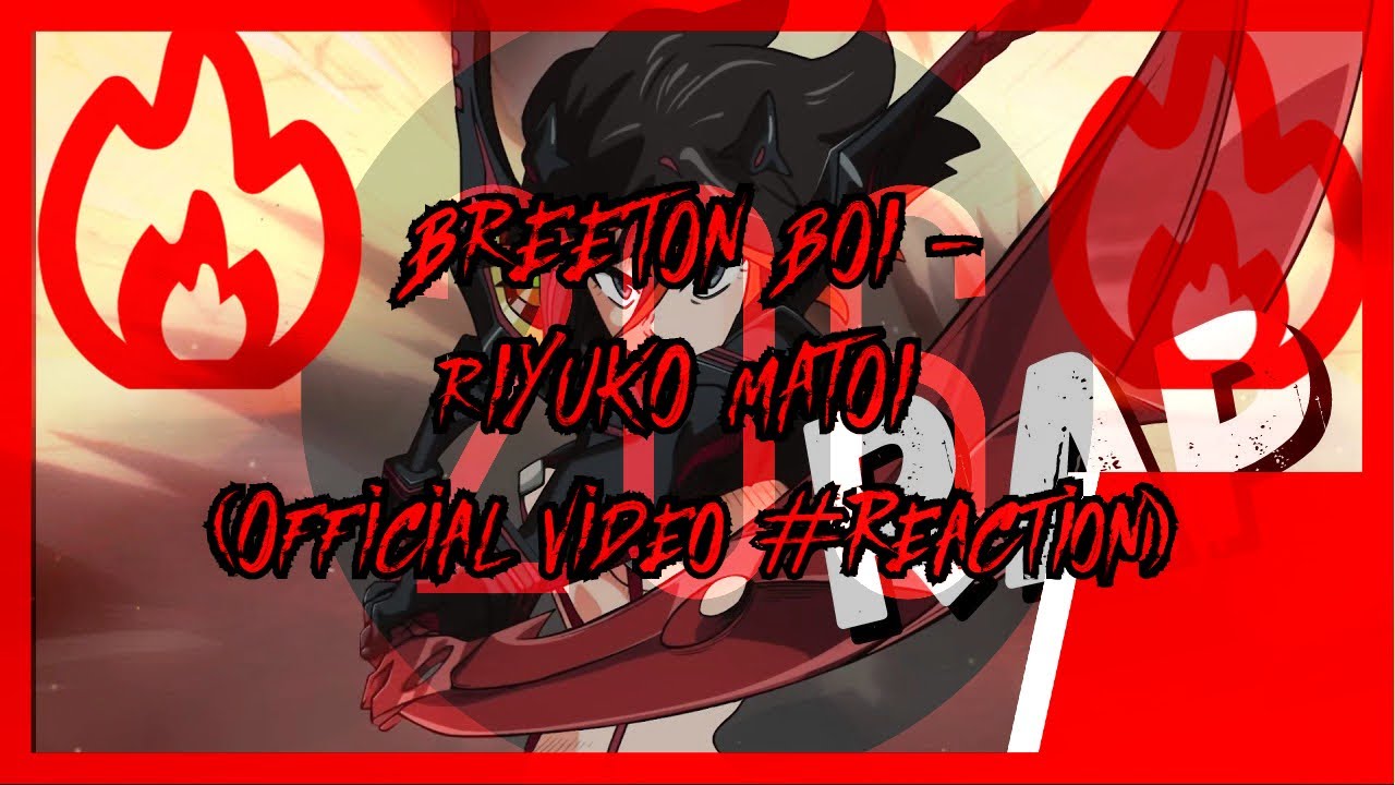 [KILL LA KILL] Breeton Boi - Riyuko Matoi (Official Video) #Reaction