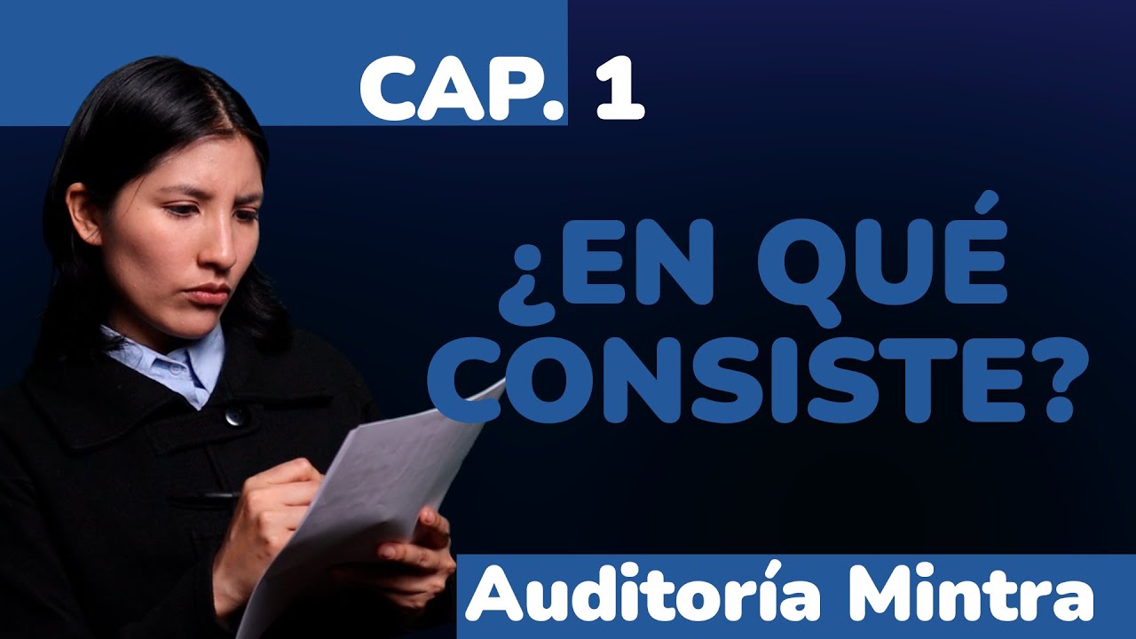 &iquest;Qu&eacute; es una Auditor&iacute;a Mintra? | Cap. 1