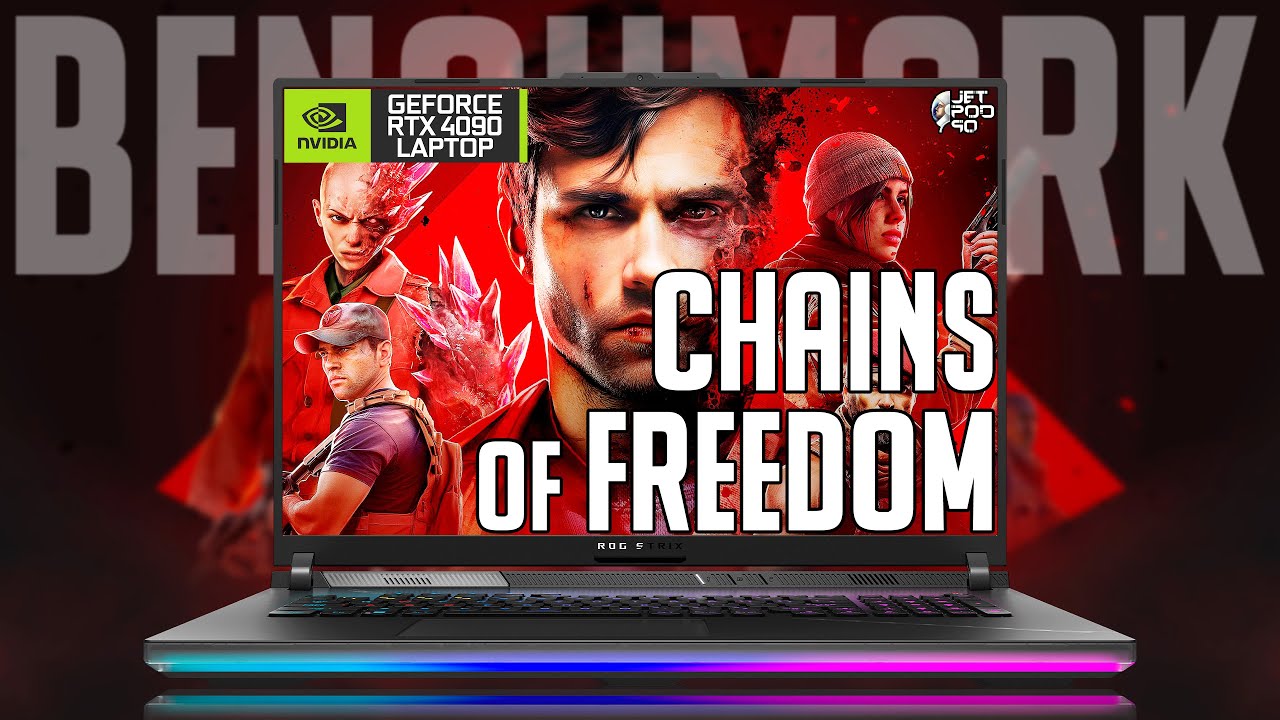 CHAINS OF FREEDOM benchmark with RTX 4090 laptop + I9 13980HX