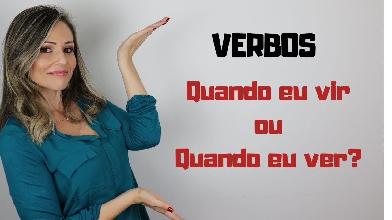 Quando eu ver? Quando eu vir? Qual é a forma correta?