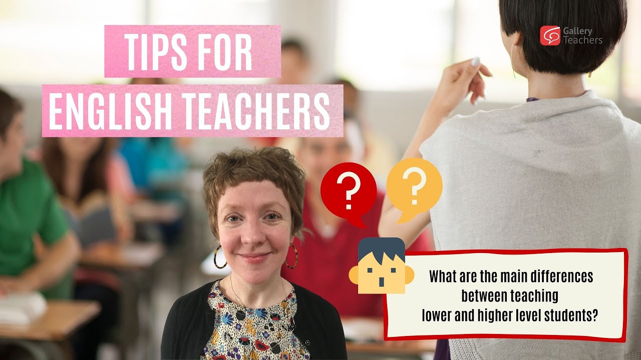 What are the main differences between teaching lower and higher level students | TEFL Questions Time