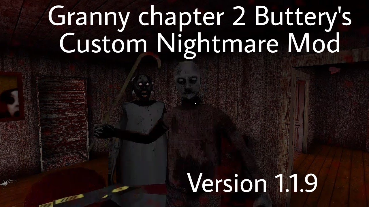Granny chapter 2 buttery's Custom Nightmare Mod Version 1.1.9