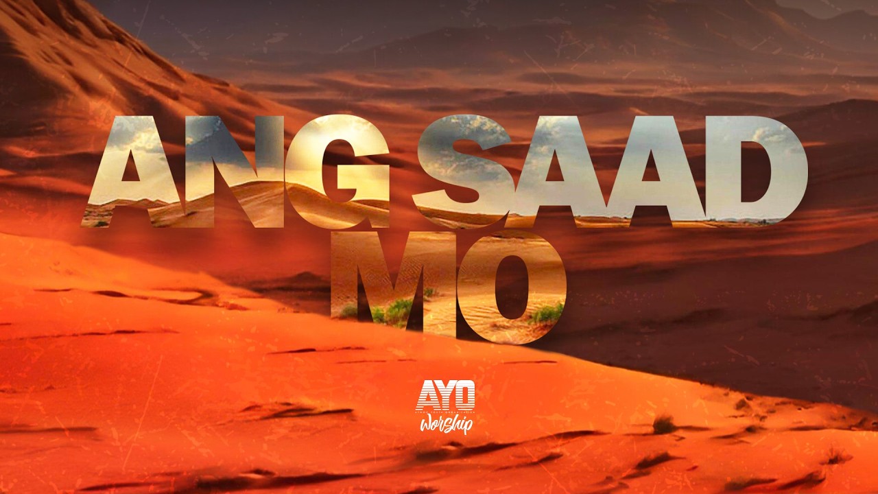 AYO Worship: ANG SAAD MO | Official Lyric Video with Chords