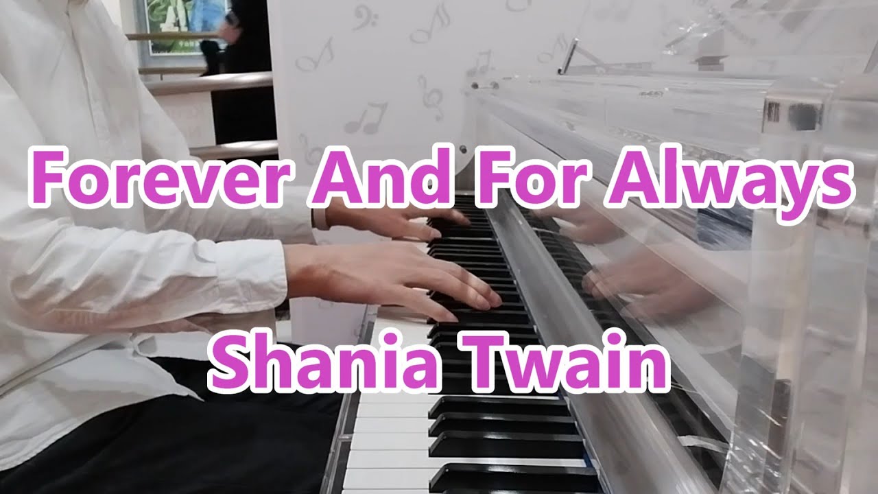 Forever And For Always(Piano) - Shania Twain(Piano Cover in May 2025)