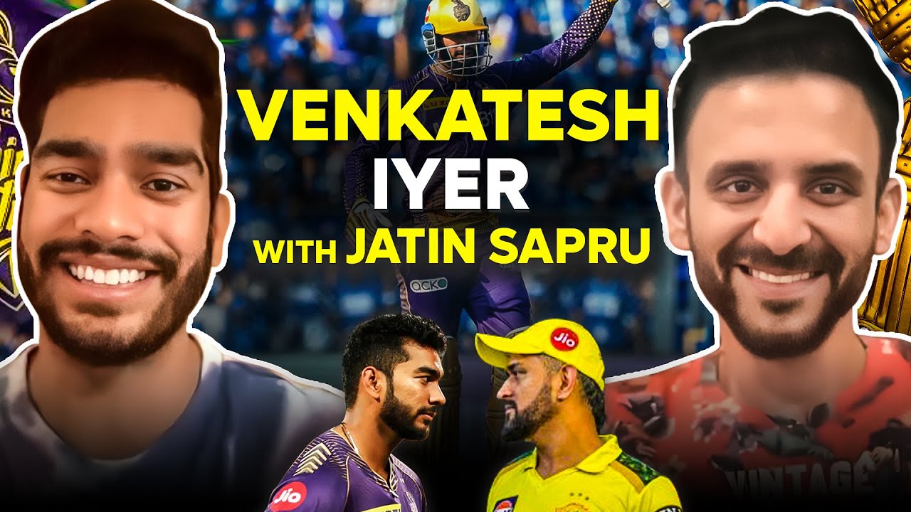 Venkatesh Iyer Opens Up - IPL, Family, & Quitting Finance for Cricket | Jatin Sapru