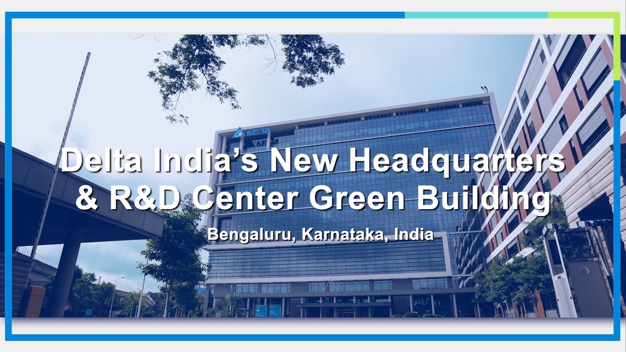 Delta India’s New LEED Gold HQs Building and R&D Center in Bengaluru
