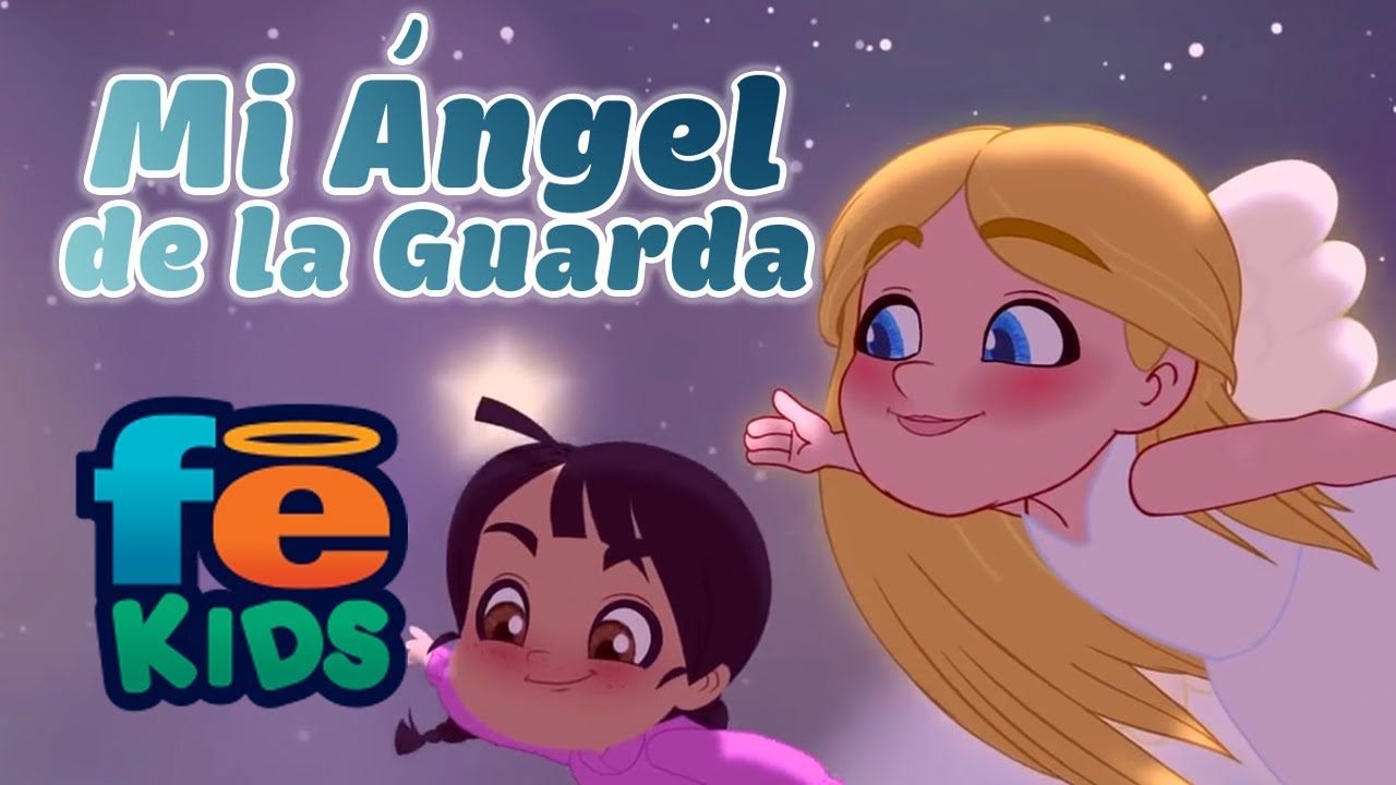 Mi &Aacute;ngel De La Guarda, Juana, Canciones Infantiles - Fe Kids