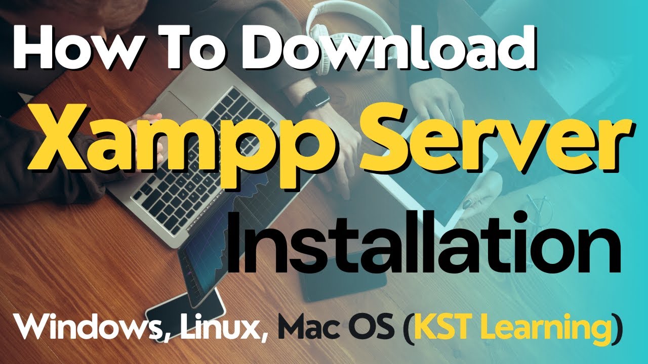 How To Download and Install Xampp Server for Windows, Linux & Mac OS
