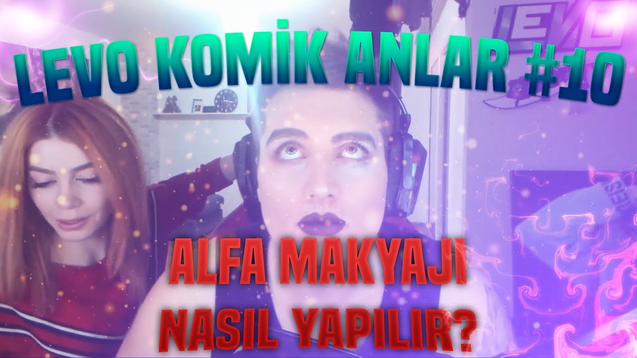ALFA MAKYAJI (FUNNY MOMENTS 10)