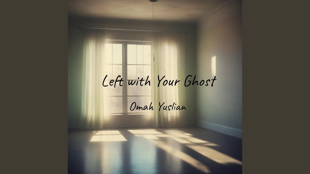 Left with Your Ghost