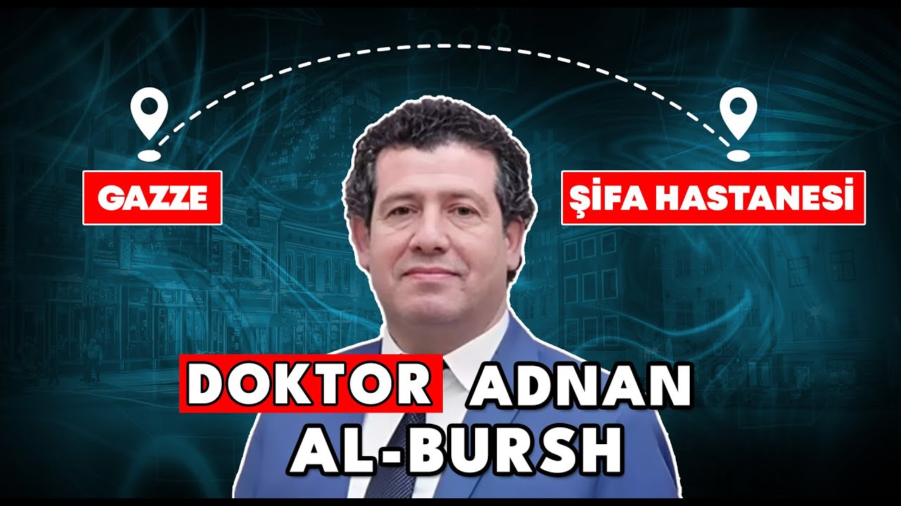 Gazze’nin Kahraman Cerrahı | Dr. Adnan El-Bursh