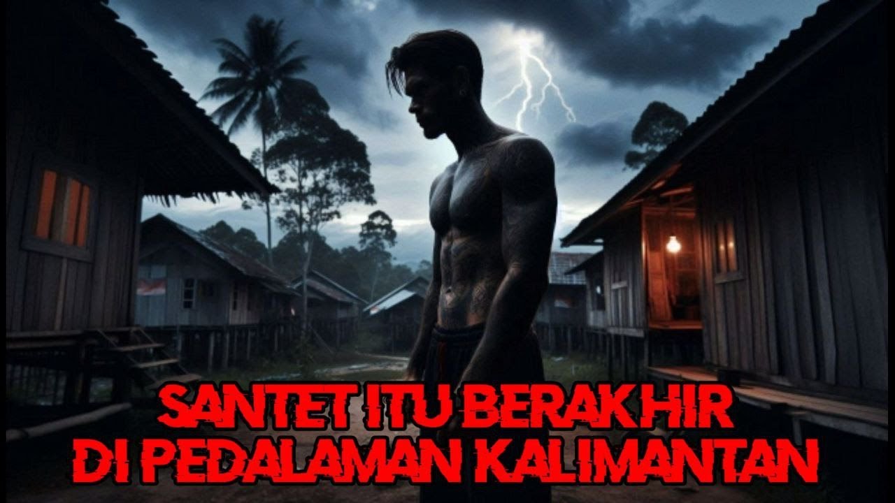Santet Itu Berakhir di Pedalaman Kalimantan