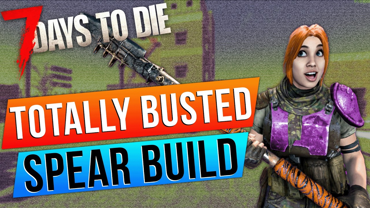 Totally OP Spear Build For 7 Days to Die 1.1