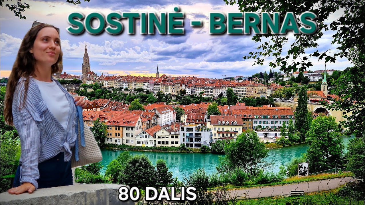 Šveicarijos sostinė ir nesibaigiančios liūtys...