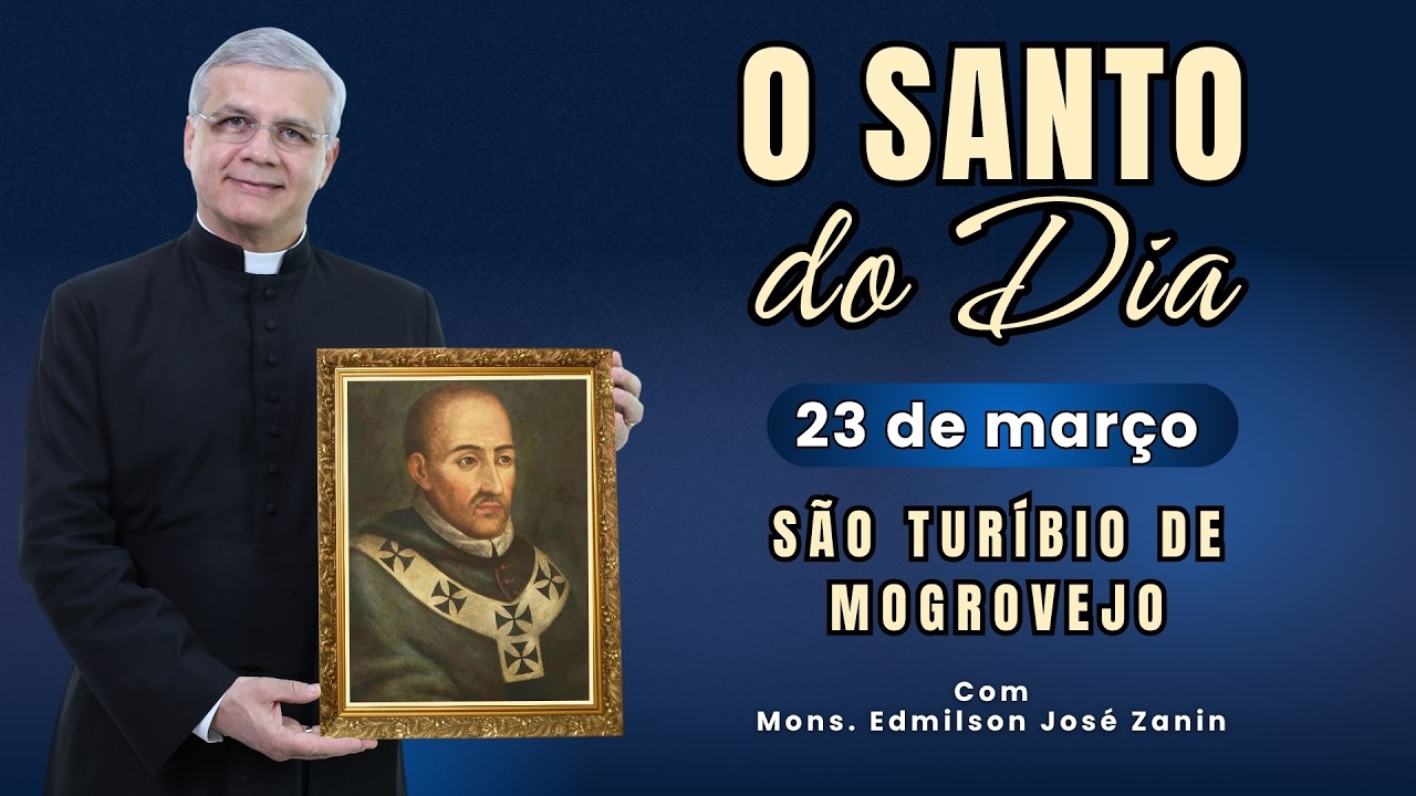 SANTO DO DIA - 23 DE MAR&Ccedil;O: S&Atilde;O TUR&Iacute;BIO DE MOGRAVEJO