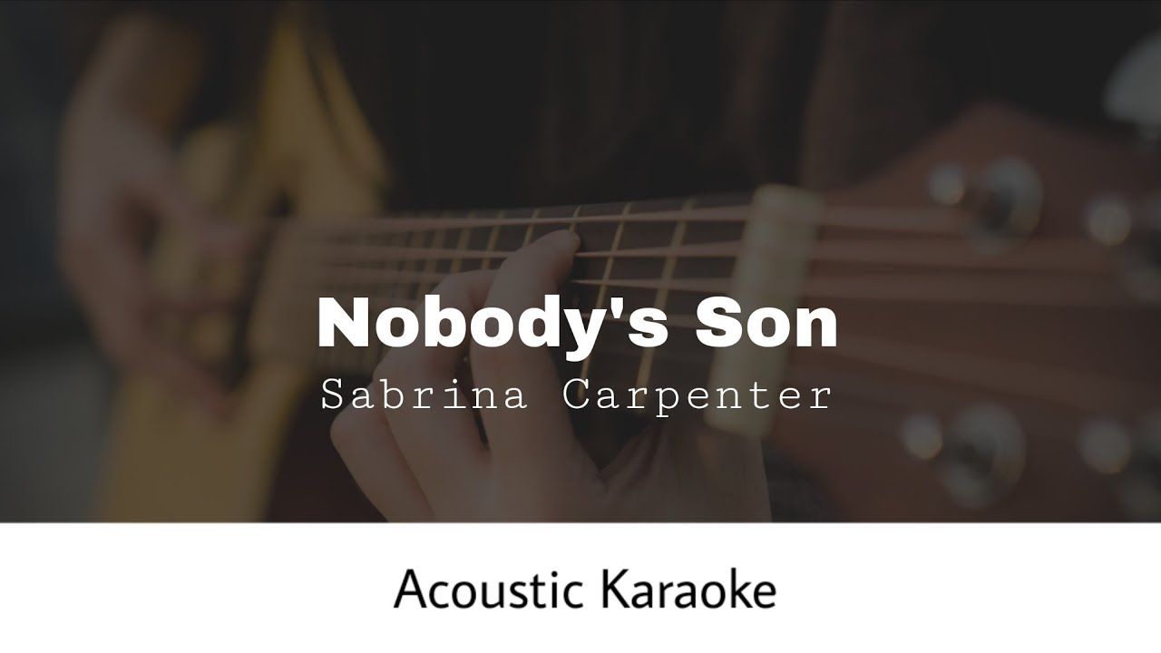 Sabrina Carpenter - Nobody's Son (Acoustic Karaoke)