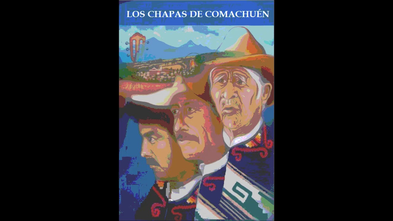 Los Chapas de Comachu&eacute;n-Cuando los hombres lloran