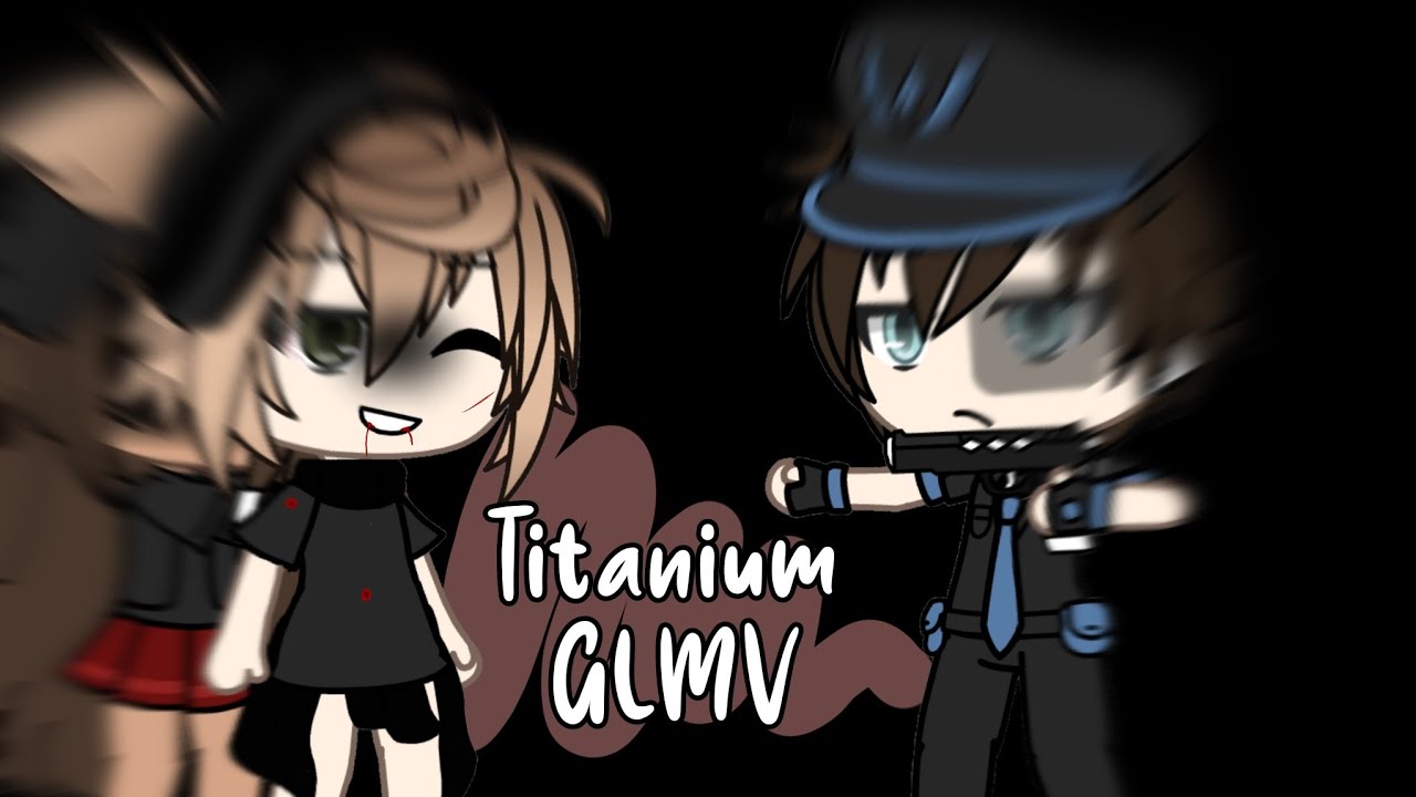♡Titanium GLMV♡ Gacha Life
